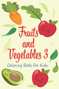 Fruits and Vegetables 3 Coloring Book For Kids