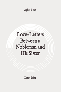 Love-Letters Between a Nobleman and His Sister