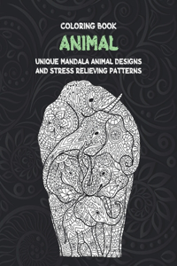 Animal - Coloring Book - Unique Mandala Animal Designs and Stress Relieving Patterns