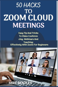 50 Hacks to Zoom Cloud Meetings