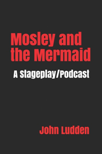 Mosley and the Mermaid