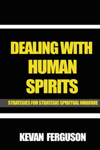 Dealing with Human Spirits
