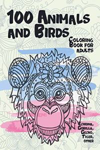 100 Animals and Birds - Coloring Book for adults - Echidna, Gorilla, Gecko, Tiger, other