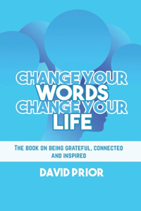 Change Your Words, Change Your Life