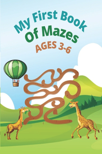 My First Book Of Mazes AGES 3-6