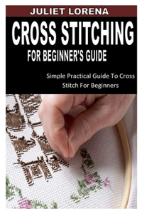 Cross Stitching for Beginner's Guide