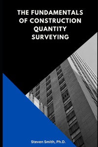 Fundamentals of Construction Quantity Surveying