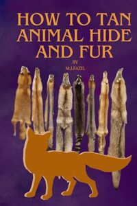 How to Tan Animal Hide and Fur