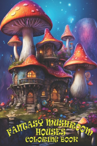 Fantasy Mushroom Houses Coloring Book