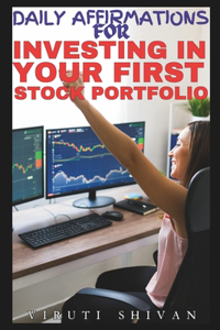 Daily Affirmations for Investing in Your First Stock Portfolio