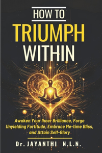 How to Triumph Within