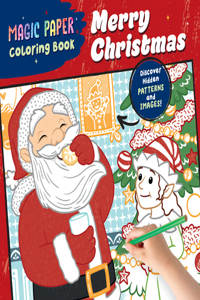 Magic Paper Coloring Book: Merry Christmas!