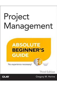 Project Management Absolute Beginner's Guide