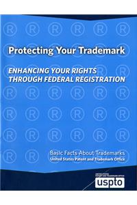 Protecting Your Trademark: Enhancing Your Rights Through Federal Registration, Basic Facts about Trademarks