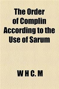 The Order of Complin According to the Use of Sarum