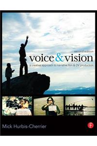 Voice & Vision: A Creative Approach to Narrative Filmmaking