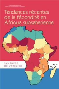 Tendances Recentes de la Fecondite en Afrique Subsaharienne