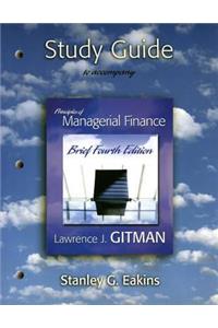 Study Guide for Principles of Managerial Finance Brief Plus Myfinancelab Student Access Kit