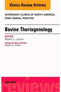 Bovine Theriogenology, an Issue of Veterinary Clinics of North America: Food Animal Practice