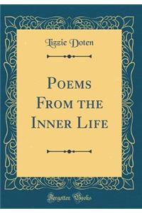 Poems from the Inner Life (Classic Reprint)