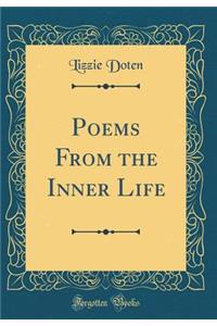 Poems From the Inner Life (Classic Reprint)