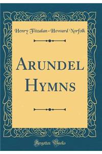 Arundel Hymns (Classic Reprint)