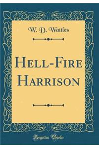 Hell-Fire Harrison (Classic Reprint)