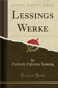 Lessings Werke (Classic Reprint)