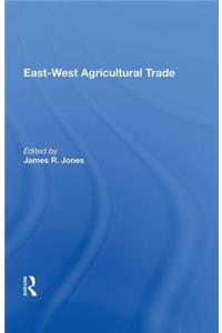 East-West Agricultural Trade