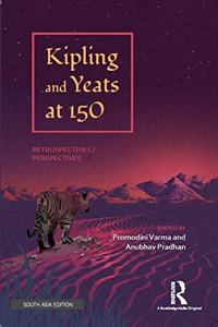 Kipling and Yeats at 150: Retrospectives/ Perspectives