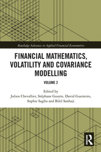 Financial Mathematics, Volatility and Covariance Modelling: Volume 2