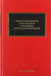 Keating on Offshore Construction and Marine Engineering Contracts