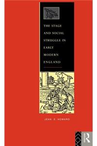 The Stage and Social Struggle in Early Modern England