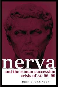 Nerva and the Roman Succession Crisis of Ad 96-99