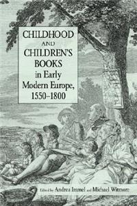 Childhood and Children's Books in Early Modern Europe, 1550-1800