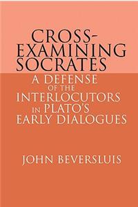 Cross-Examining Socrates
