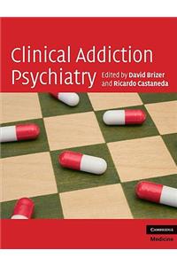 Clinical Addiction Psychiatry