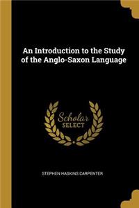 An Introduction to the Study of the Anglo-Saxon Language