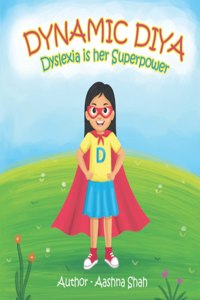 Dynamic Diya - Dyslexia is her Superpower
