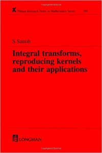 Integral Transforms, Reproducing Kernels and Their Applications