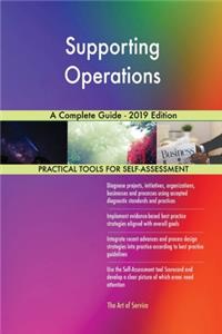 Supporting Operations A Complete Guide - 2019 Edition