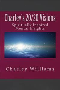 Charley's 20/20 Visions