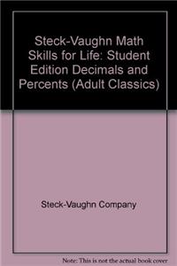 Steck-Vaughn Math Skills for Life: Student Edition Decimals and Percents