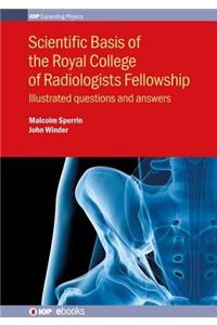 Scientific Basis of the Royal College of Radiologists Fellowship