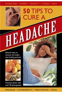 50 Tips to Cure a Headache