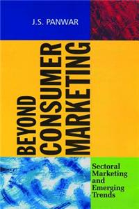 Beyond Consumer Marketing: Sectoral Marketing and Emerging Trends