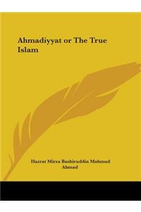 Ahmadiyyat or The True Islam