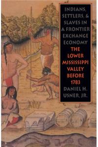 Indians, Settlers, and Slaves in a Frontier Exchange Economy