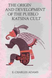 The Origin and Development of the Pueblo Katsina Cult