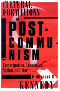 Cultural Formations of Postcommunism